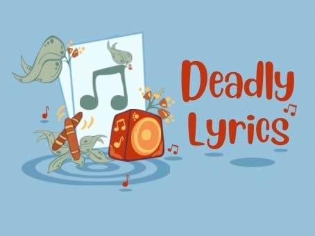 Deadly Lyrics