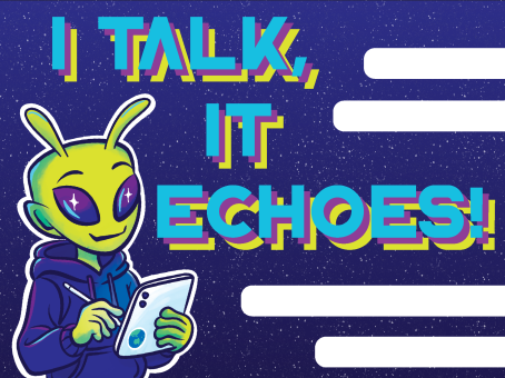 I Talk, It Echoes