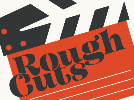 Rough Cuts