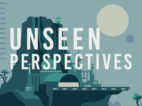 Unseen Perspectives (ONLINE)